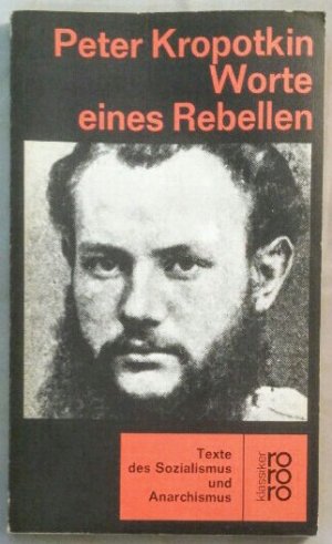 Worte eines Rebellen. Hrsg. u. eingel. von Dieter Marc Schneider. Rororo Klassiker der Literatur und Wissenschaft: Texte des Sozialismus und Anarchismus […]