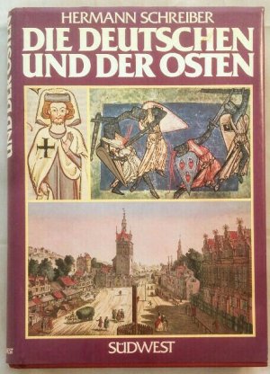 gebrauchtes Buch – Hermann Schreiber – Die Deutschen und der Osten - Das versunkene Jahrtausend.