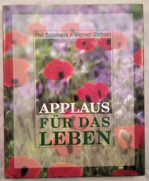 gebrauchtes Buch – Bosmans, Phil und Werner Richner – Applaus für das Leben.