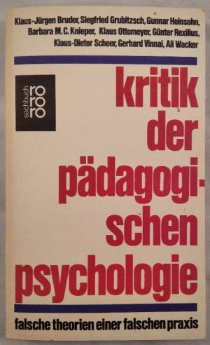 Kritik der Pädagogischen Psychologie: Falsche Theorien einer falschen Praxis.