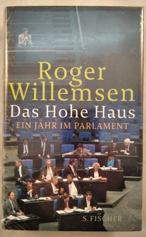 gebrauchtes Buch – Roger Willemsen – Das Hohe Haus. Ein Jahr im Parlament.