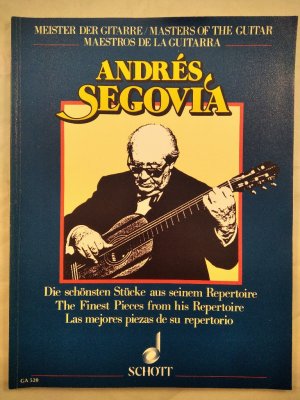 Andrés Segovia - Die schönsten Stucke aus seinem Repertoire.