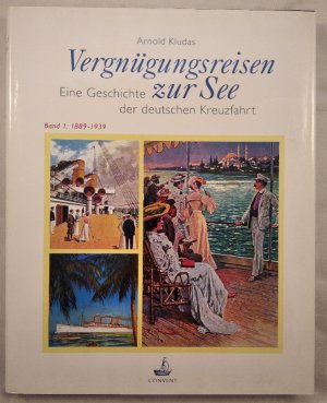 gebrauchtes Buch – Arnold Kludas – Vergnügungsreisen zur See - Eine Geschichte der deutschen Kreuzfahrt - Band 1: 1889-1939.