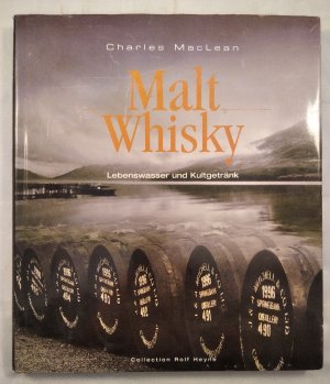 Malt Whisky - Lebenswasser und Kultgetränk.