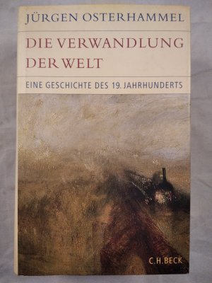 gebrauchtes Buch – Jürgen Osterhammel – Die Verwandlung der Welt. Eine Geschichte des 19. Jahrhunderts. Historische Bibliothek der Gerda-Henkel-Stiftung.