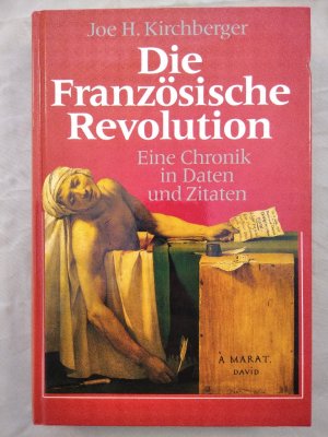 gebrauchtes Buch – Kirchberger, Joe H – Die Französische Revolution. Eine Chronik in Daten und Zitaten.