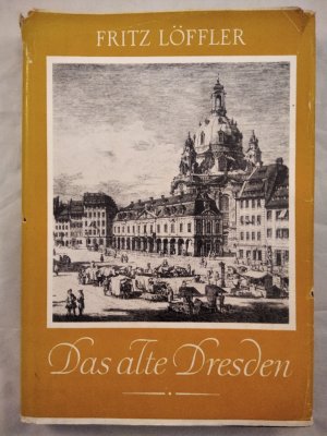 Das alte Dresden. Geschichte seiner Bauten.