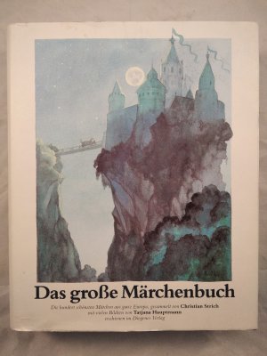 gebrauchtes Buch – Strich, Christian und Tatjana Hauptmann – Das große Märchenbuch: Die hundert schönsten Märchen aus ganz Europa.