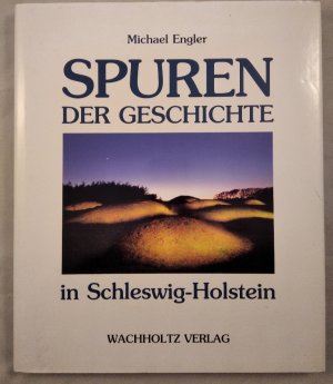 gebrauchtes Buch – Engler, Michael und Claus Ahrens – Spuren der Geschichte in Schleswig-Holstein.