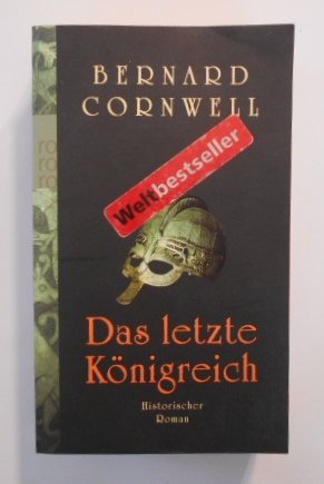 gebrauchtes Buch – Bernard Cornwell – Das letzte Königreich: Historischer Roman (Die Uhtred-Saga, Band 1)