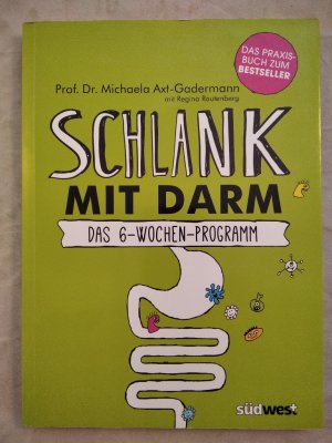 gebrauchtes Buch – Michaela Axt-Gadermann – Schlank mit Darm - Das 6-Wochen-Programm.