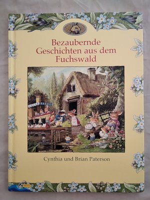 gebrauchtes Buch – Paterson, Cynthia und Brian Paterson – Bezaubernde Geschichten aus dem Fuchswald.