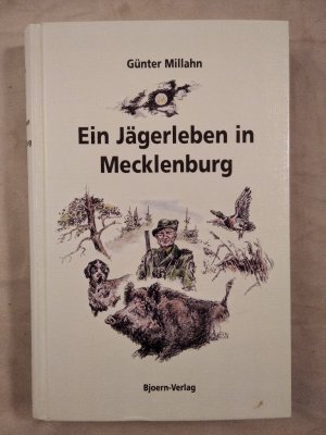 gebrauchtes Buch – Günter Millahn – Ein Jägerleben in Mecklenburg.