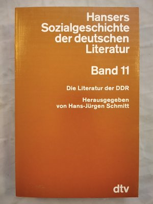 gebrauchtes Buch – Hans-Jürgen Schmidt – Hansers Sozialgeschichte der deutschen Literatur Bans 11: Die Literatur der DDR.