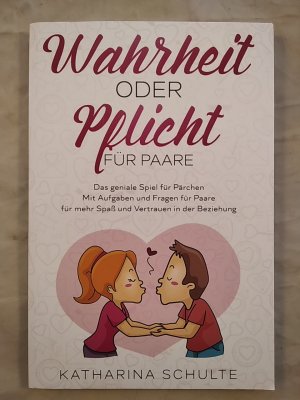 gebrauchtes Buch – Katharina Schulte – Wahrheit oder Pflicht für Paare.