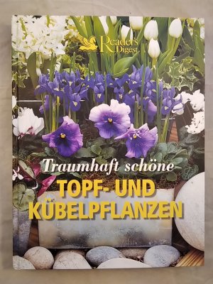 gebrauchtes Buch – Diverse Autoren – Traumhaft schöne Topf- und Kübelpflanzen.