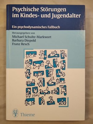 gebrauchtes Buch – Michael Schulte-Markwort – Psychische Störungen im Kindes- und Jugendalter - Ein psychodynamisches Fallbuch.