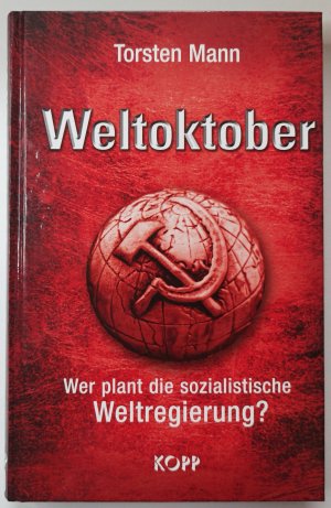 gebrauchtes Buch – Torsten Mann – Weltoktober - Wer plant die sozialistische Weltregierung?