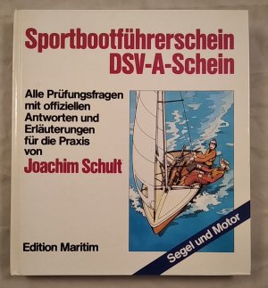 Sportbootführerschein DSV- A- Schein. Segel und Motor.