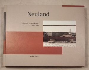 Neuland - Fotografien von Claudio Hils 1989-1999.