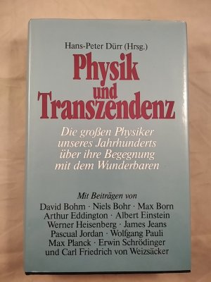 Physik und Transzendenz - Die großen Physiker unseres Jahrhunderts über ihre Begegnung mit dem Wunderbaren.