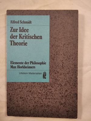 Zur Idee der kritischen Theorie - Elemente der Philosophie Max Horkheimers.