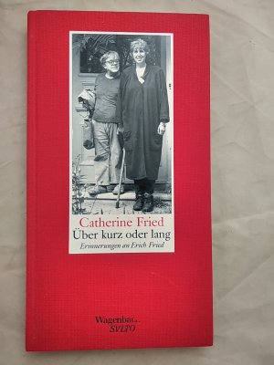 gebrauchtes Buch – Catherine Fried – Über kurz oder lang - Erinnerungen an Erich Fried.