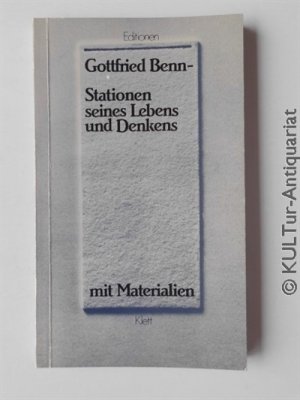 Gottfried Benn - Stationen seines Lebens und Denkens. Textausgabe mit Materialien.