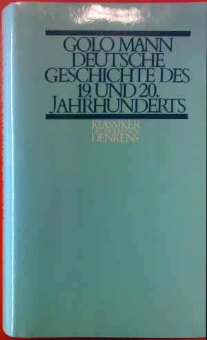 Deutsche Geschichte des 19. und 20. Jahrhunderts - Klassiker des modernen Denkens