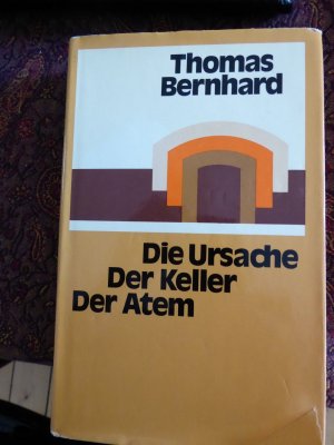 gebrauchtes Buch – Thomas Bernhard – Die Ursache Der Keller Der Atem