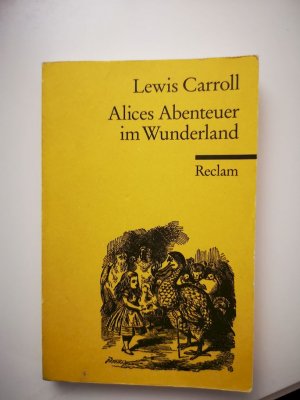 gebrauchtes Buch – Carroll, Lewis und Günther Flemming – Alices Abenteuer im Wunderland. Lewis Carroll. Mit Ill. von John Tenniel. Übers. und hrsg. von Günther Flemming / Reclams Universal-Bibliothek ; Nr. 9746