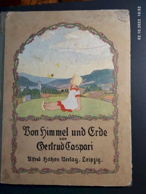 Von Himmel und Erde. Bilder von Gertrud Caspari mit Geschichten von Adolf Holst