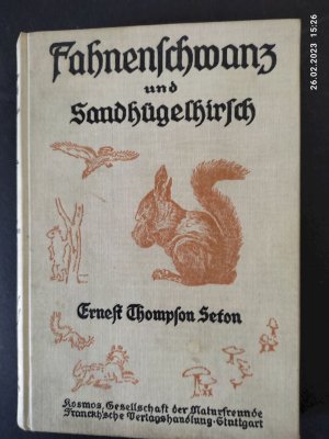 Fahnenschwanz und Sandhügelhirsch : 2 Erz. Ernest Thompson Seton. Ins Deutsche übertr. von A. Banaschewski ; Max Pannwitz