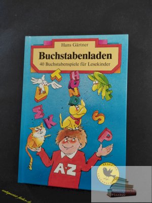 Buchstabenladen : 40 Buchstabenspiele für Lesekinder. Hans gärtner. Ins Bild gesetzt von Brian Bagnall / Stalling Lesespatz