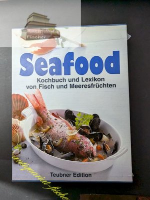 gebrauchtes Buch – Bürgin, Ralph (Mitwirkender) und Inken Kloppenburg – Seafood : Kochbuch und Lexikon von Fisch und Meeresfrüchten. Ralph Bürgin ... [Red.: Inken Kloppenburg ...] / Teubner-Edition