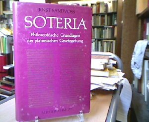 Soteria. Philosophische Grundlagen der platonischen Gesetzgebung.