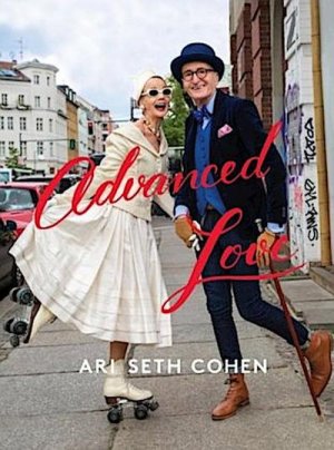 neues Buch – Ari Seth Cohen – Advanced Love neues Buch – Ari Seth Cohen – Advanced Love