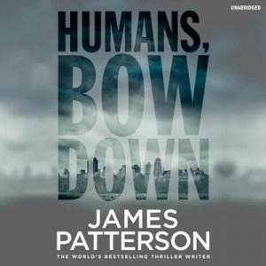 neues Hörbuch – James Patterson – Humans, Bow Down, 6 Audio-CDs