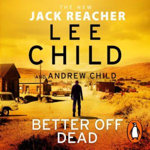 neues Hörbuch – Lee Child – Better Off Dead, Audio-CD