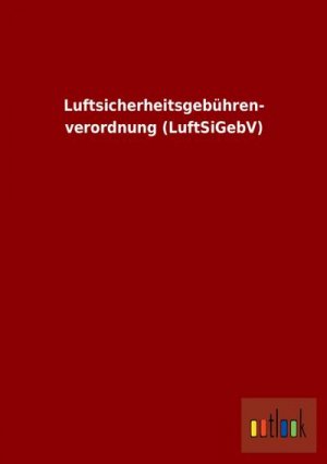 Luftsicherheitsgebühren- verordnung (LuftSiGebV)