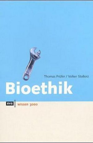 gebrauchtes Buch – Thomas Prüfer – Bioethik. eva wissen