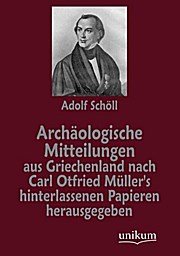 Archäologische Mitteilungen aus Griechenland nach Carl Otfried Müller's hinterlassenen Papieren herausgegeben