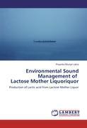 neues Buch – Priyanka Munjal Lakra – Environmental Sound Management of    Lactose Mother Liquoriquor: Production of Lactic acid from Lactose Mother Liquor