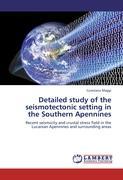 Detailed study of the seismotectonic setting in the Southern Apennines: Recent seismicity and crustal stress field in the Lucanian Apennines and surrounding areas