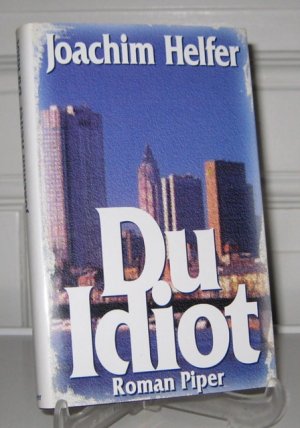 Du Idiot. Roman.