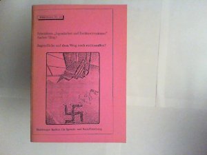 Jugendliche auf dem Weg nach rechtsaußen? [DISS-Texte Nr. 11] Hg.: Arbeitskreis "Jugendarbeit und Rechtsextremismus" Aachen.