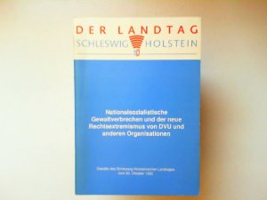 gebrauchtes Buch – Nationalsozialistische Gewaltverbrechen und der neue Rechtsextremismus von DVU und anderen Organisationen. Debatte des Schleswig-Holsteinischen Landtages vom 30. Oktober 1992.