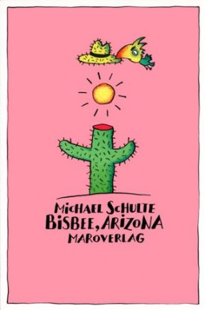 gebrauchtes Buch – Michael Schulte – Bisbee, Arizona.