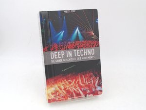 gebrauchtes Buch – Marcel Feige – Deep in Techno. Die ganze Geschichte des Movements. Mit einem Vorwort von Kai-Uwe Müller.