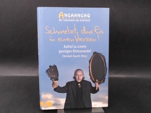 gebrauchtes Buch – Angaangaq, Der Schamane aus Grönland – Schmelzt das Eis in euren Herzen! Christoph Quarch (Hg.)